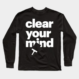 Clear Your Mind Long Sleeve T-Shirt